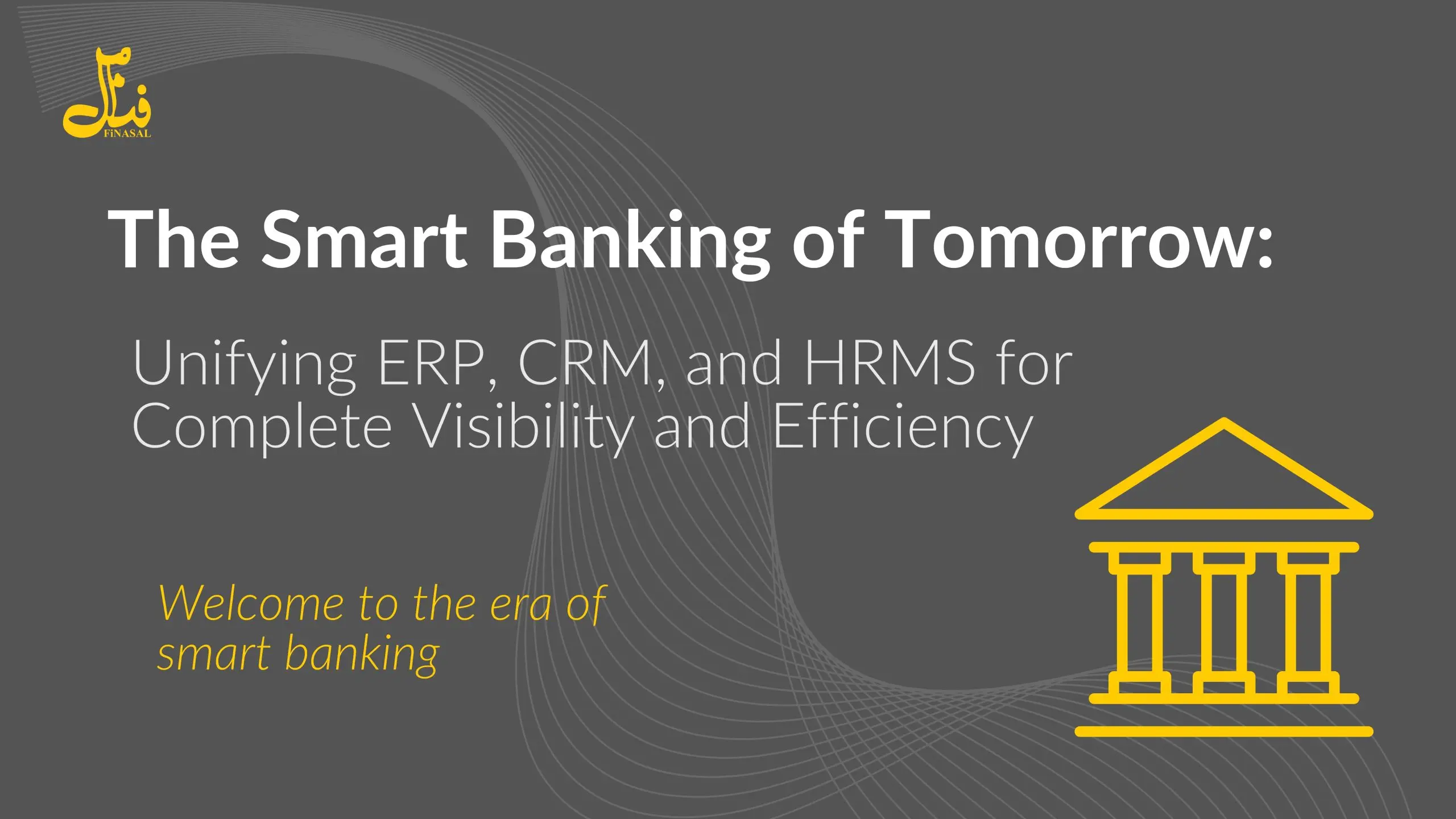 Post cover graphic titled 'The Smart Banking of Tomorrow: Unifying ERP, CRM, and HRMS for Complete Visibility and Efficiency' featuring a golden bank building graphic alongside the FiNASAL logo.